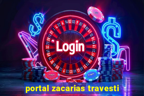 portal zacarias travesti